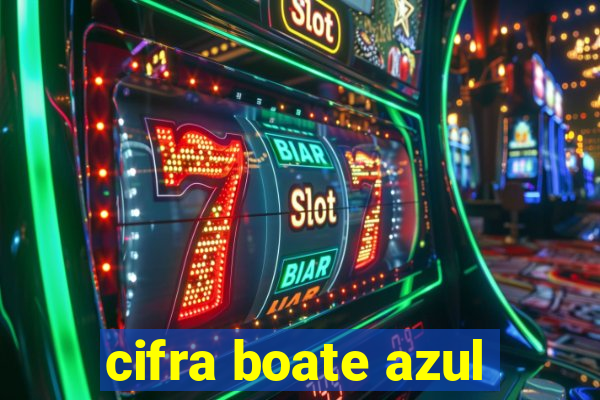 cifra boate azul